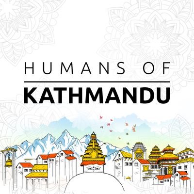 Stories of people living in the vibrant Kathmandu valley
For collaborations: humansofkathmandu@gmail.com