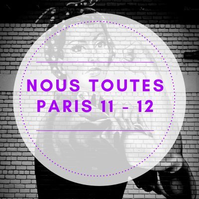 Comité local de @noustoutesorg dans les 11e et 12e arrondissements de Paris #NousToutes #PasUneDePlus