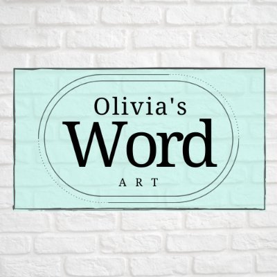 Olivia's Word Art