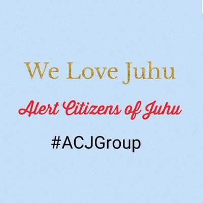 By The Citizens, For The Citizens !!
We are Juhu Citizens #ACJGroup
alertcitizensjuhu@gmail.com