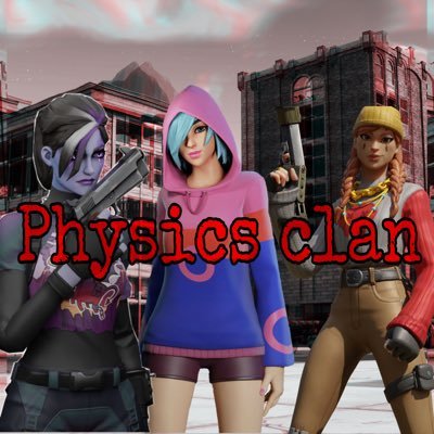 Physics Clan Physicsclan1 Twitter Fortnite Physics Clan Fortnite Physics Clan Physics Clan Physicsclan1 Twitter