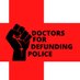 Doctors For Defunding Police (@DrsDefundPolice) Twitter profile photo