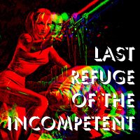 Last Refuge of the Incompetent(@LastRefugePod) 's Twitter Profile Photo
