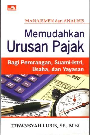 memudahkanurusa's profile picture. IRWANSYAH LUBIS, SE.,M.Si PENULIS BUKU AKUNTANSI DAN PELAPORAN PAJAK DAN BUKU: MENGGALI POTENSI PAJAK PERUSAHAAN DENGAN PELAKSANAAN HUKUM,PENERBIT PT ELEX MEDIA