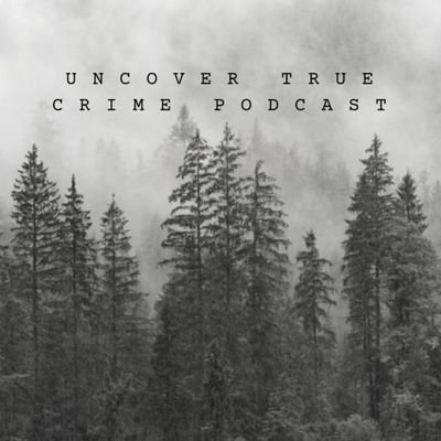 True Crime Podcast - Uncovering unsolved cases each week. I'm your host, Stephanie!

All enquiries can be sent to uncovertruecrime@gmail.com