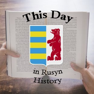 This Day in Rusyn History