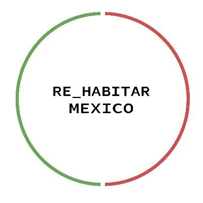Re_Habitar México, descendiente de Re_Construir México, te invita este 1, 2 y 3 de Julio de 10:00 a 14:00 al Foro: HACIA EL PACTO NACIONAL POR LA VIVIENDA