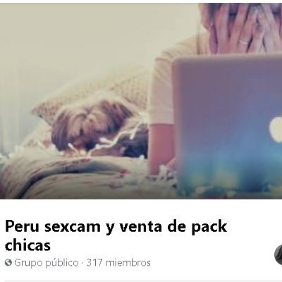 Grupo de Facebook: Peru sexcam y venta de pack chicas

Link: https://t.co/K4WDTxJkF7

Un grupo de chicas cumplidas 100%