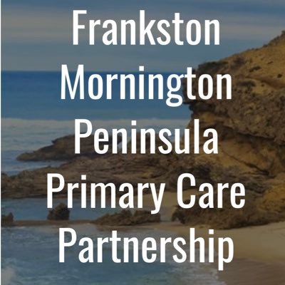 A multi-sectoral catchment-based partnership working collaboratively to identify and respond to the health needs of Frankston Mornington Peninsula communites