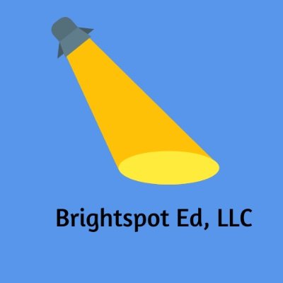 Brightspot Ed, LLC is dedicated to spotlighting what works in education and replicating it, highlighting positive people and practices.