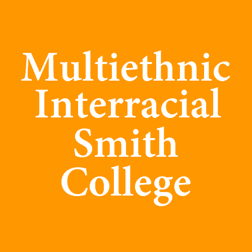SmithMISC's profile picture. Multiethnic Interracial Smith College We are a space for mixed race, multinational students as well as trans-racial adoptees!   Radically Ambiguous since 1998!