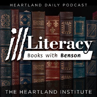 The Heartland Institute's podcast discussing notable new works with their authors. Hosted by degenerate bookmonger Tim Benson.