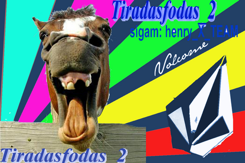 TIRADASFODAS_@ PERGUNTAS IDIOTAS COISE NELES!!! IROOOOOOOOO HIROOOOOOO !!!! SIGAM TAMBEM MEU AMIGAO; @henry_X_TEAM que e ele seguimos de volta vlw !!!