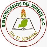 Bibliotecarios de Sureste A.C. 

Por la valoración del patrimonio documental y sus profesionales. (Yucatán, México)