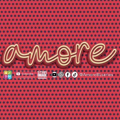 OFFICIAL TWITTER OF AMORE BL SERIES • FIND US with our official tag on FB•IG•TikTok•Youtube•Twitter using 👉 @AmoreBLseries by @StarImageArtist 👉#AmoreBLseries