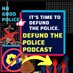 Defund the Police Podcast #defundthepolice #blm (@defundpolicenyc) Twitter profile photo Defund the Police Podcast #defundthepolice #blm (@defundpolicenyc) Twitter profile photo