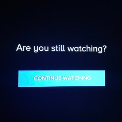 Are you still watching?