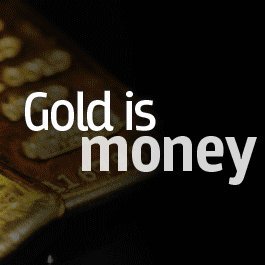 Gold is Money