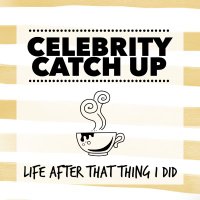 Celebrity Catch Up: Life After That Thing I Did(@CelebCatchUpPod) 's Twitter Profile Photo