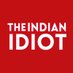 The Indian Idiot (@theindianidiot) Twitter profile photo The Indian Idiot (@theindianidiot) Twitter profile photo