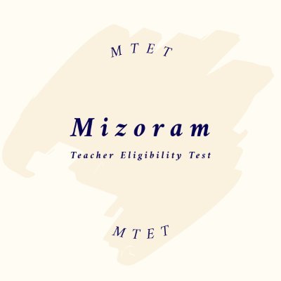 MIZORAM TEACHER ELIGIBILITY TEST (MTET)