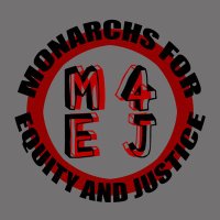 Monarchs for Equity and Justice (@m4e_j) 's Twitter Profile