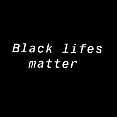 Black lifes matter 🖤