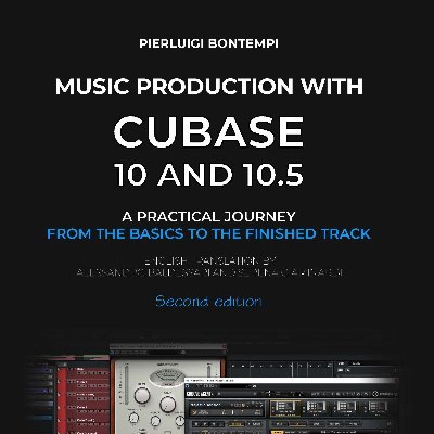 The book that will take you by the hand and accompany you to discover music production and Cubase, starting from scratch!