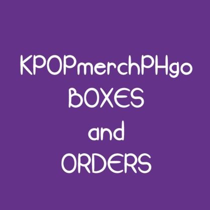 BOXES and ORDERS of @KPOPmerchPHgo 🌸