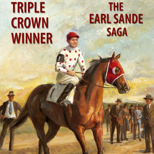 Follow us from track-to-track promoting TRIPLE CROWN WINNER, THE EARL SANDE SAGA and our efforts to produce a documentary film. 1930triplecrownwinner@gmail.com