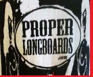 PROPER LONGBOARDS We  Make Proper Longboards For Proper Longboad Skaters VISIT OUR SITE LONGBOARD TONIGHT!