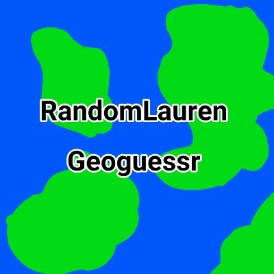 Hello, i run the very small Youtube channel RandomLauren Geoguessr!