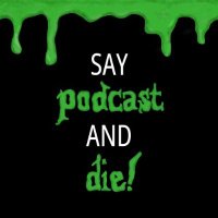 Say Podcast and Die! (@saypodanddie) 's Twitter Profile