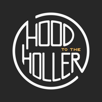 Hood To The Holler