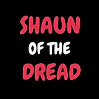 Shaun Of The Dread(@ShaunOfTheDr4ad) 's Twitter Profileg