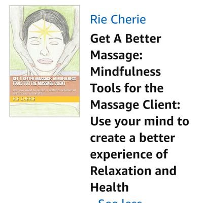Get A Better Massage, #Mindfulness Tools for the #MassageClient, #BetterHealth, #Relaxation and your Feel Good Body