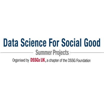 Data Science For Social Good UK (DSSGxUK) - a 12- week initiate bringing together the top talent from data science to analyse challenges from NGOs & government.