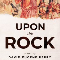 Upon This Rock: A novel by David Eugene Perry(@UponBy) 's Twitter Profile Photo
