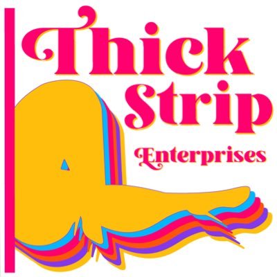 Thick Strip Enterprises: A Body Positive Strip Show. IG: @thickenterprises