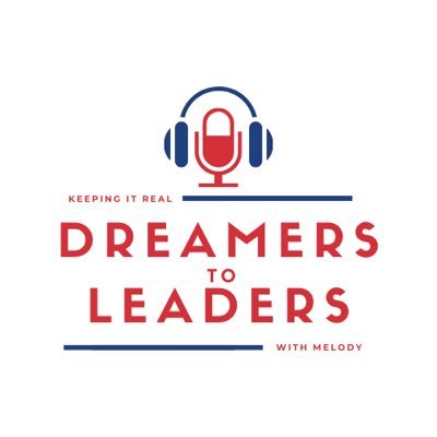 Podcast on How to Think, Act, and Speak BIG from Business Leaders who share tips to becoming ‘Dreamers to Leaders’✨Turn thoughts to things.