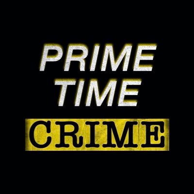 Prime Time Crime: THE PODCAST