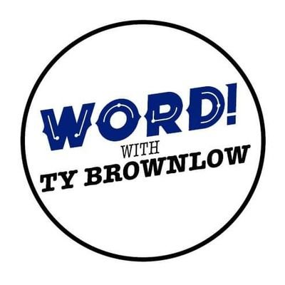 Word With Ty Brownlow