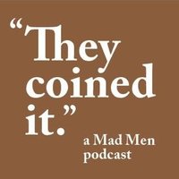 They Coined It, a Mad Men podcast(@TCIMadMenPod) 's Twitter Profile Photo