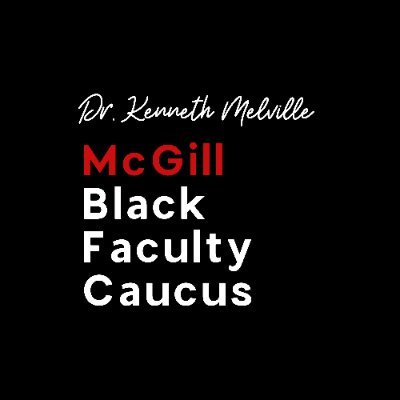 Dr. Kenneth Melville McGill Black Faculty Caucus