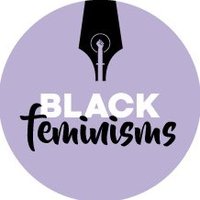 Black Feminisms(@BlackFeminisms) 's Twitter Profile Photo