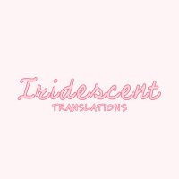 Iridescent Translations (@iridescenttrans) 's Twitter Profile