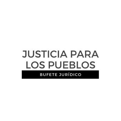 Bufete Jurídico Justicia para los Pueblos