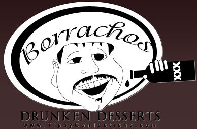Combing the love of liquor and candy...Borrachos Drunken Desserts was born. Remember-don't eat & drive ;c)