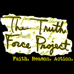 In The Truth Force Project we practice the fearless pursuit of truth in community, through faith, reason, and action in order to be the church we wish to see.