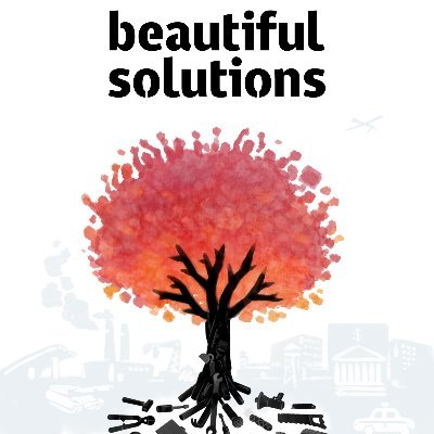 Beautiful Solutions gathers the most promising and contagious strategies for building the just, democratic, and resilient world we need.